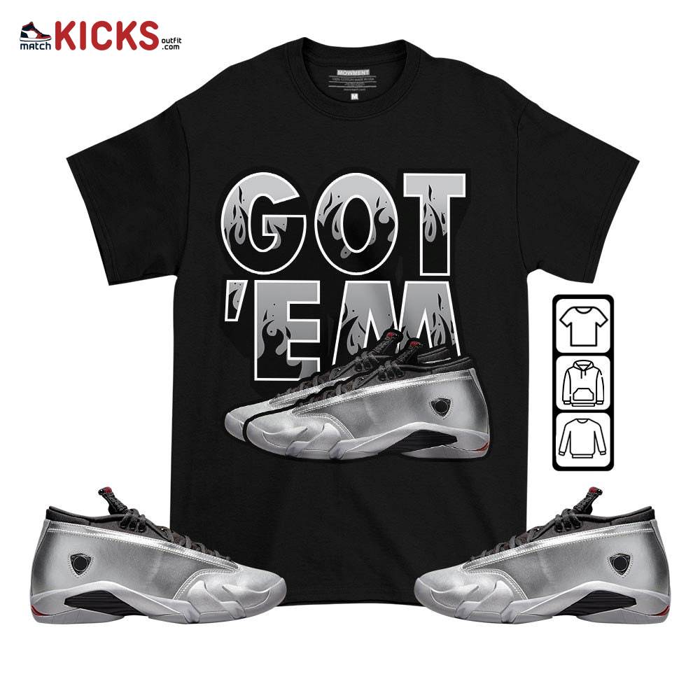 Shoes Got Em Drip Sneaker Shirt Match 14 Low Metallic Silver, Jordan 14 Metallic Silver MKO T-Shirt Shoes Got Em Drip Sneaker Shirt Match 14 Low Metallic Silver, Jordan 14 Metallic Silver MKO T-Shirt