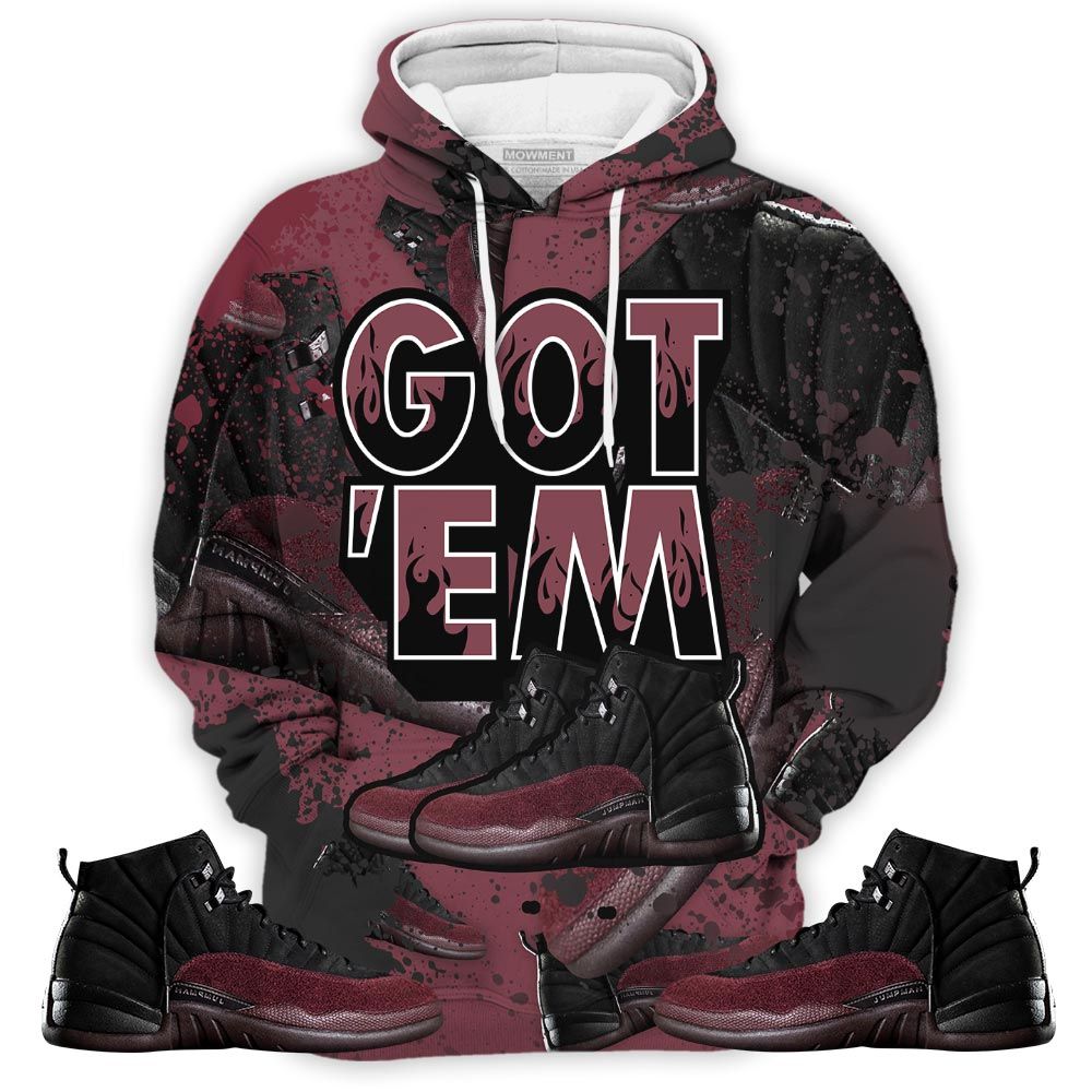 Shoes Got Em Drip Sneaker Shirt Match Burgundy Crush 12S, Jordan 12 A Ma Maniere Hoodie Sweatshirt Tee All Over Print MKO Shirt Shoes Got Em Drip Sneaker Shirt Match Burgundy Crush 12S, Jordan 12 A Ma Maniere Hoodie Sweatshirt Tee All Over Print MKO Shirt