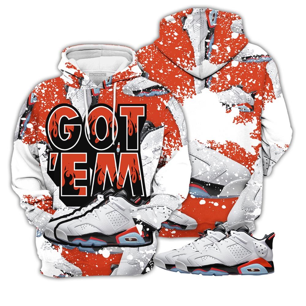 Shoes Got Em Drip Sneaker Shirt Match Golf White Infrared 6S, Jordan 6 Low Infrared Hoodie Sweatshirt Tee All Over Print MKO Shirt Shoes Got Em Drip Sneaker Shirt Match Golf White Infrared 6S, Jordan 6 Low Infrared Hoodie Sweatshirt Tee All Over Print MKO Shirt