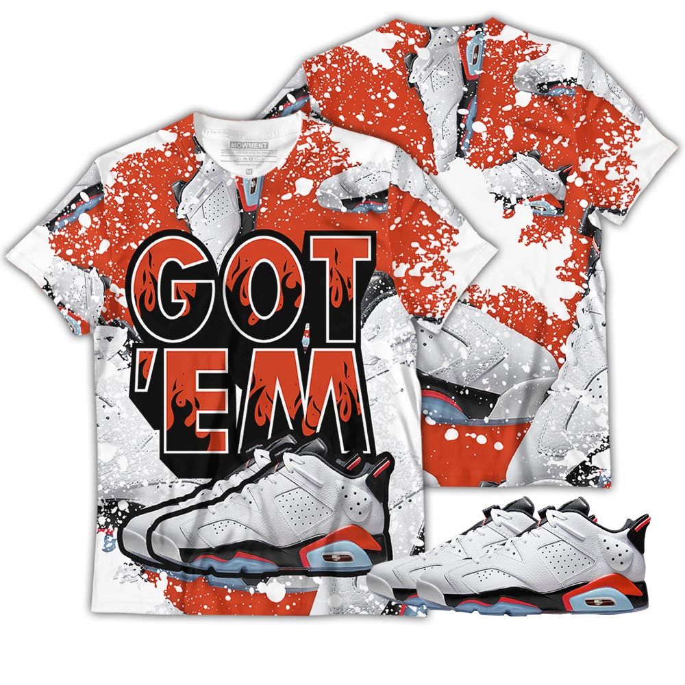 Shoes Got Em Drip Sneaker Shirt Match Golf White Infrared 6S, Jordan 6 Low Infrared Hoodie Sweatshirt Tee All Over Print MKO Shirt Shoes Got Em Drip Sneaker Shirt Match Golf White Infrared 6S, Jordan 6 Low Infrared Hoodie Sweatshirt Tee All Over Print MKO Shirt