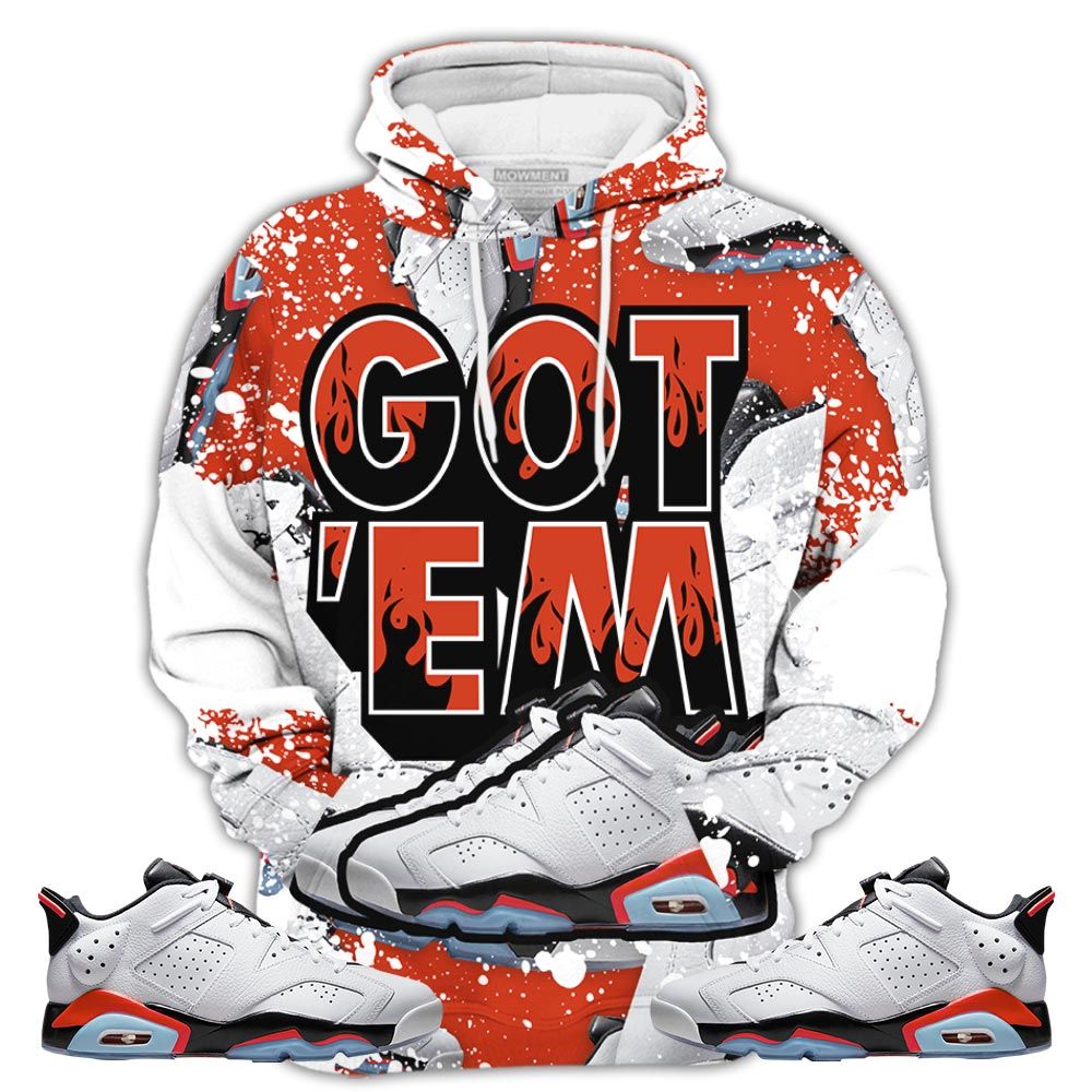 Shoes Got Em Drip Sneaker Shirt Match Golf White Infrared 6S, Jordan 6 Low Infrared Hoodie Sweatshirt Tee All Over Print MKO Shirt Shoes Got Em Drip Sneaker Shirt Match Golf White Infrared 6S, Jordan 6 Low Infrared Hoodie Sweatshirt Tee All Over Print MKO Shirt