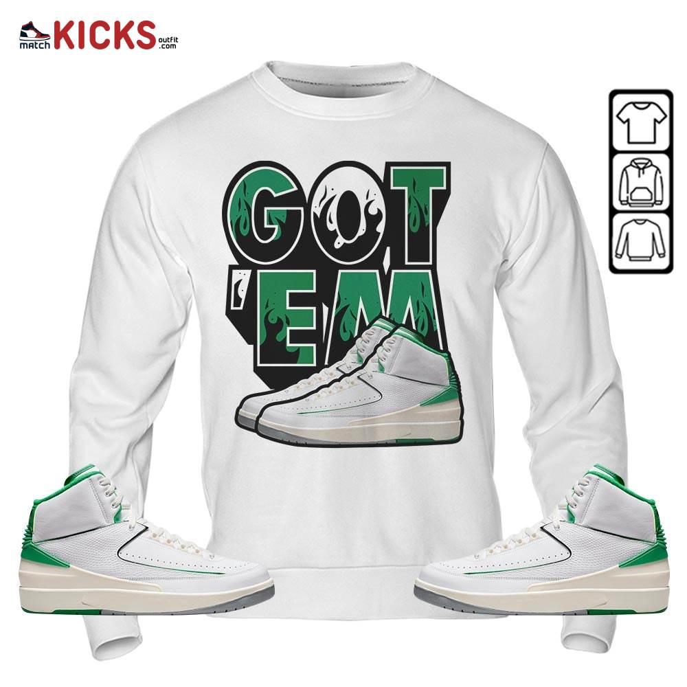 Shoes Got Em Drip Sneaker Shirt Match Lucky Green 2s, Jordan 2 Lucky Green MKO Sweatshirt Shoes Got Em Drip Sneaker Shirt Match Lucky Green 2s, Jordan 2 Lucky Green MKO Sweatshirt