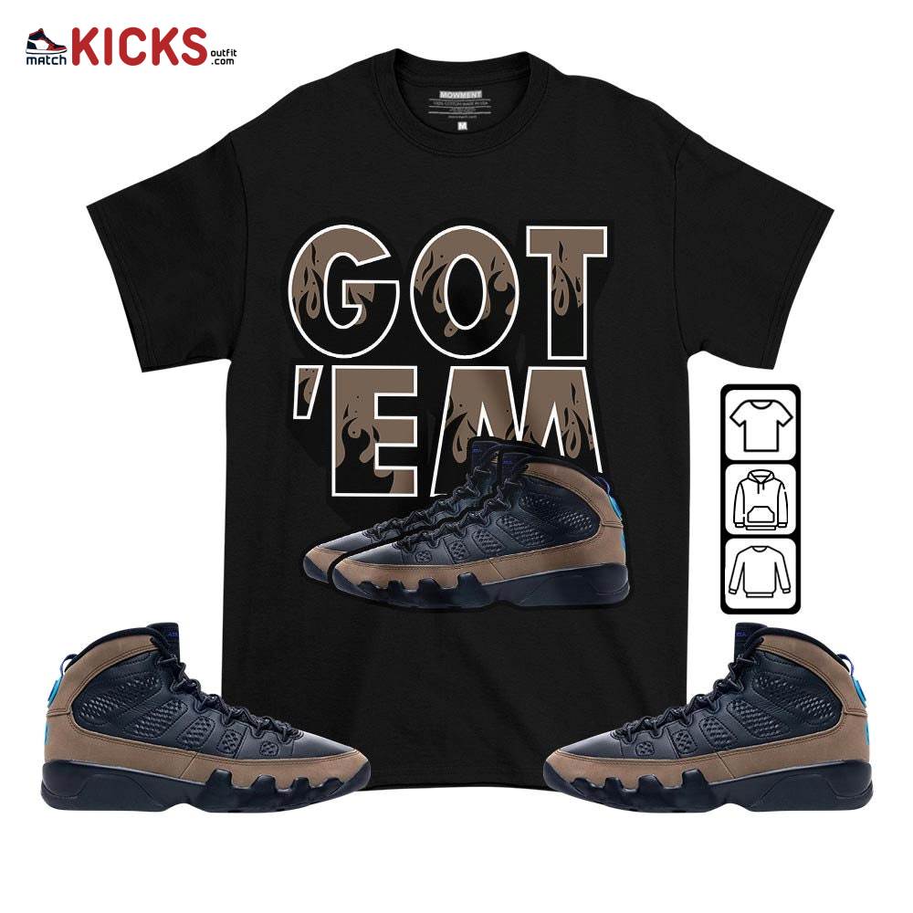 Shoes Got Em Drip Sneaker Shirt Match Olive Concord 9s, Jordan 9 Olive Concord MKO T-Shirt