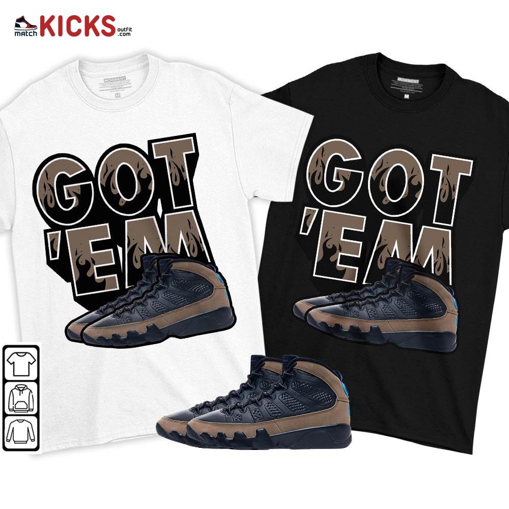 Shoes Got Em Drip Sneaker Shirt Match Olive Concord 9s, Jordan 9 Olive Concord MKO T-Shirt