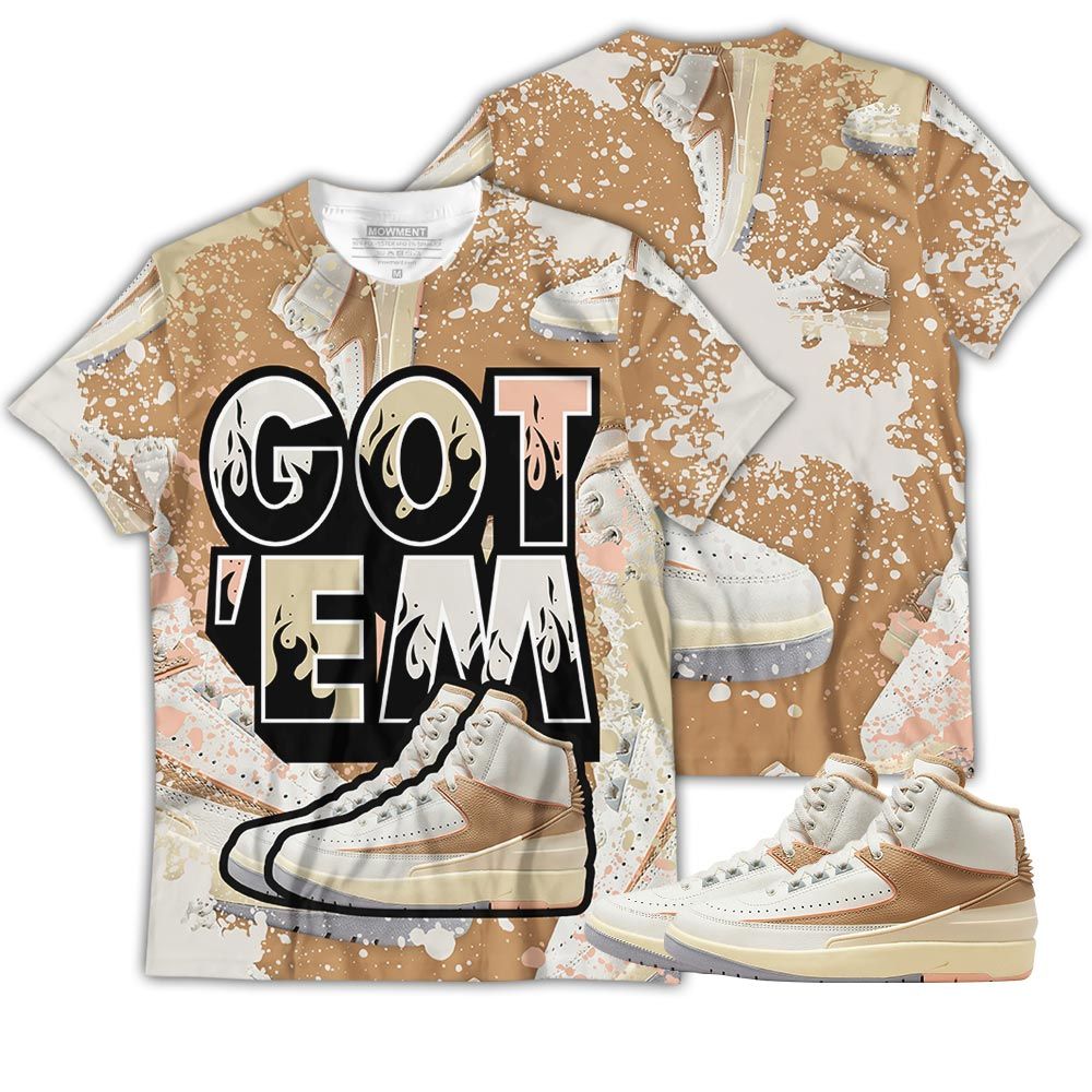 Shoes Got Em Drip Sneaker Shirt Match Retro Craft 2S, Jordan 2 Craft Hoodie Sweatshirt Tee All Over Print MKO Shirt