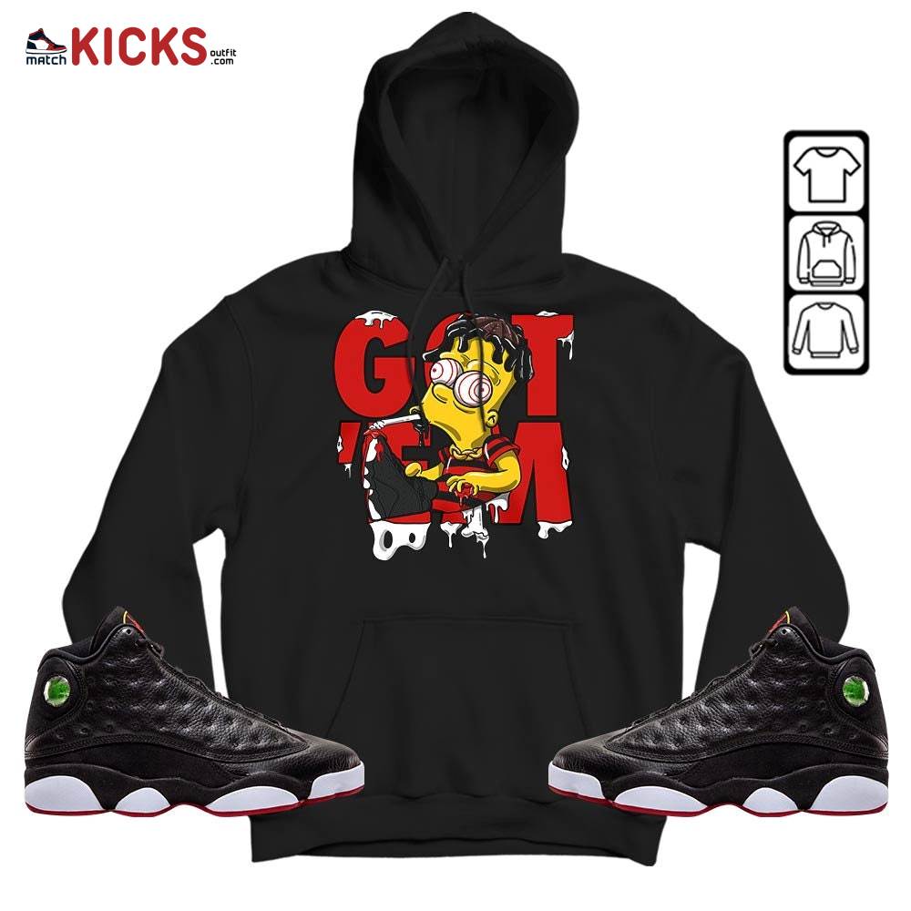 Simpson Got Em Sneaker Shirt Match Retro Playoffs 13s, Jordan 13 Playoffs MKO Hoodie