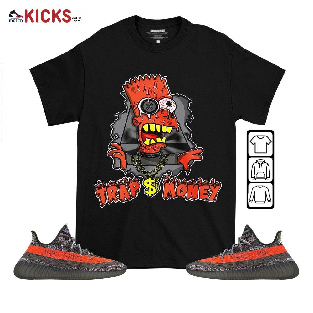 Simpson Trap Money Drip Sneaker Shirt Match Boost 350 V2 Dark Beluga, Yeezy 350 V2 Carbon Beluga MKO T-Shirt