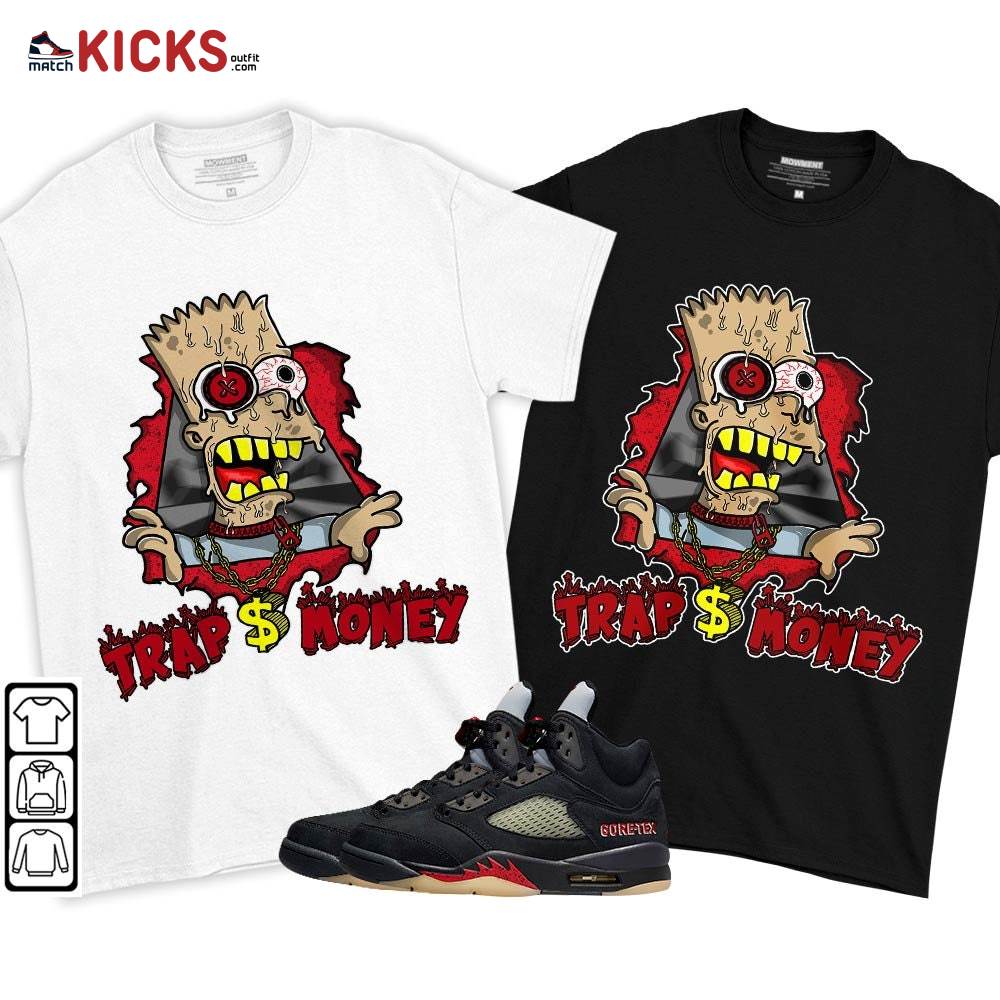 Simpson Trap Money Drip Sneaker Shirt Match Gore-Tex 5s, Jordan 5 GORE-TEX Off Noir MKO T-Shirt Simpson Trap Money Drip Sneaker Shirt Match Gore-Tex 5s, Jordan 5 GORE-TEX Off Noir MKO T-Shirt