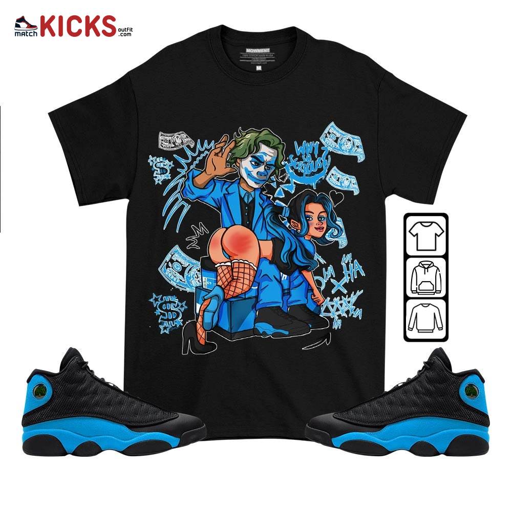 Slap Harley Quinm Sneaker Shirt Match Black University Blue 13s, Jordan 13 Black University Blue 2022 MKO T-Shirt