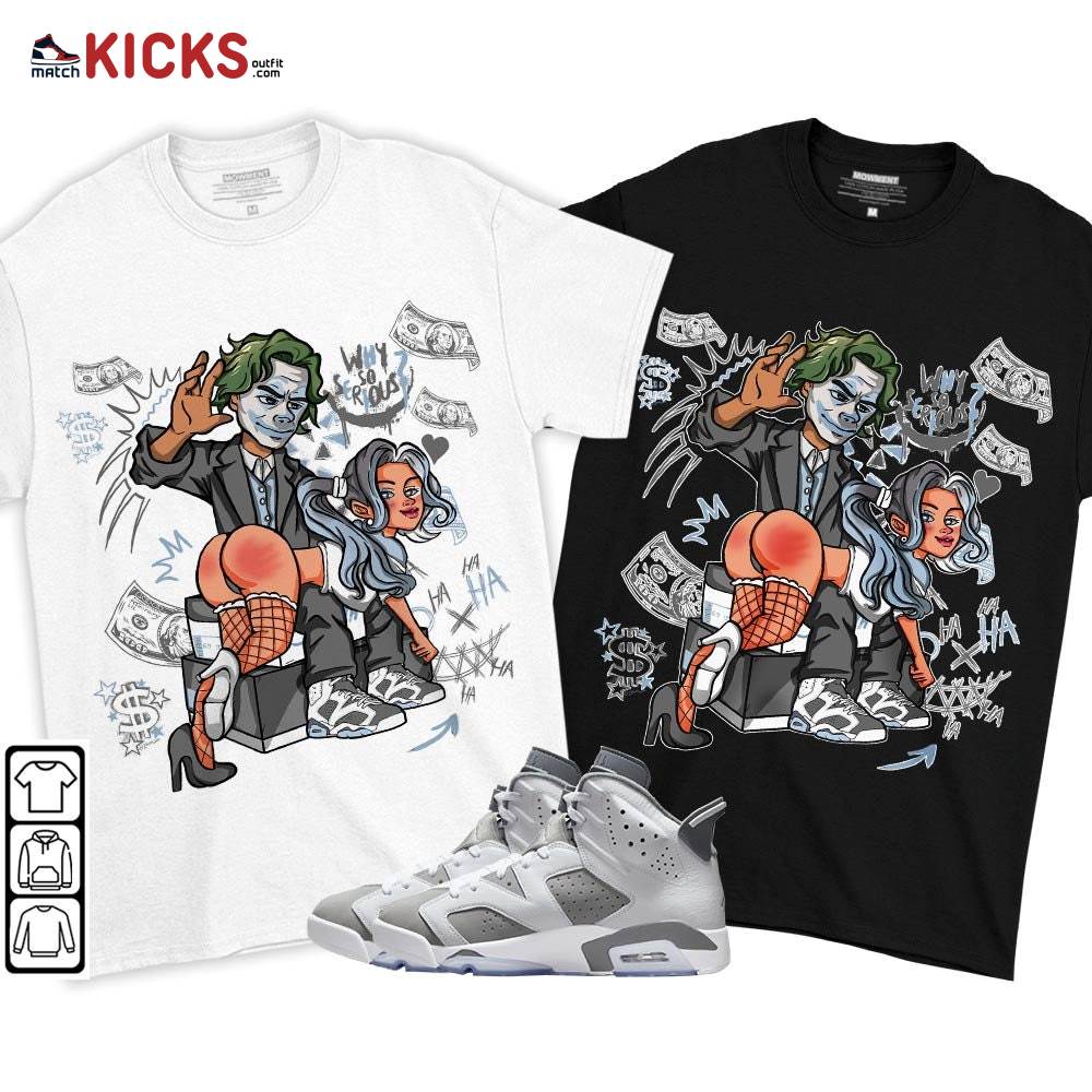 Slap Harley Quinm Sneaker Shirt Match Retro Cool Grey 6s, Jordan 6 Cool Grey MKO T-Shirt Slap Harley Quinm Sneaker Shirt Match Retro Cool Grey 6s, Jordan 6 Cool Grey MKO T-Shirt
