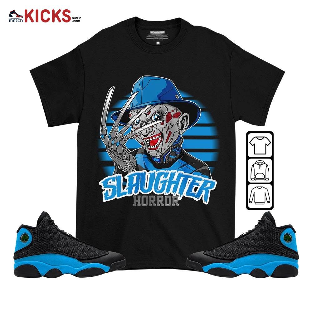 Slaughter Horror Sneaker Shirt Match Black University Blue 13s, Jordan 13 Black University Blue 2022 MKO T-Shirt