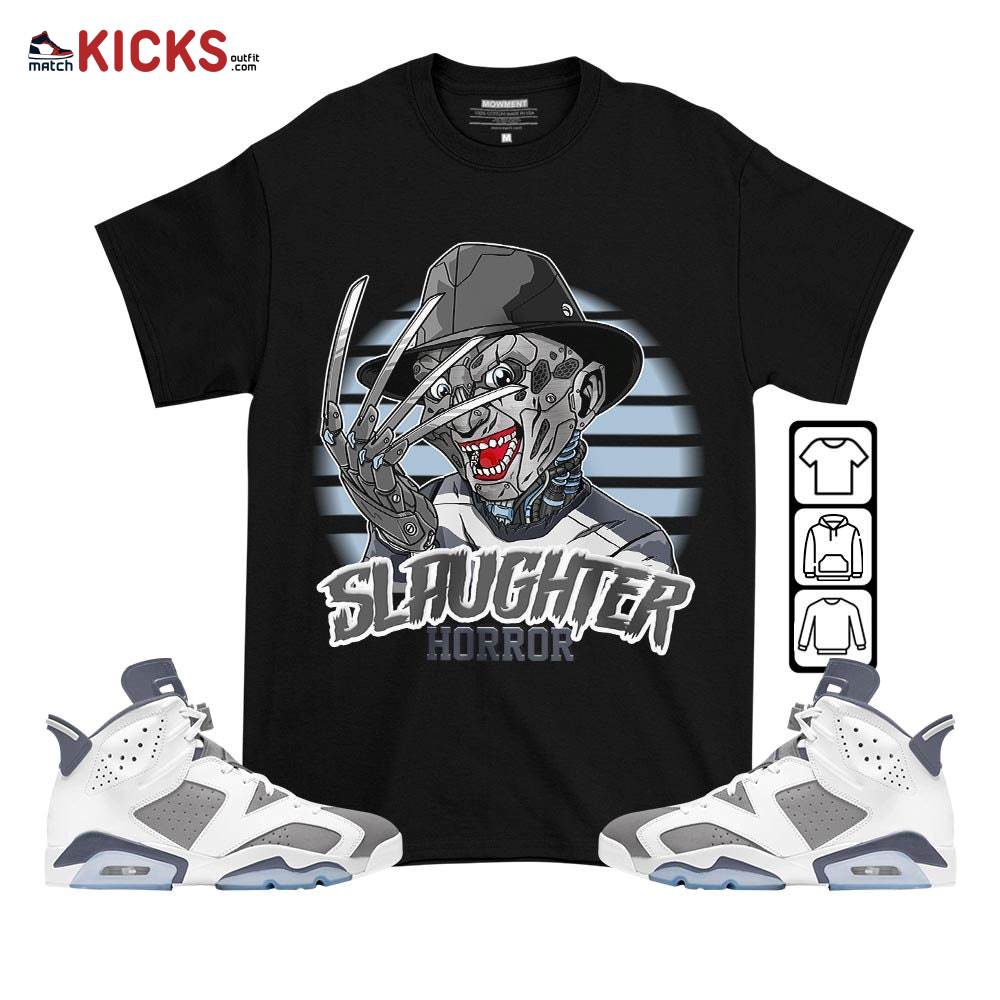 Slaughter Horror Sneaker Shirt Match Retro Cool Grey 6s, Jordan 6 Cool Grey MKO T-Shirt