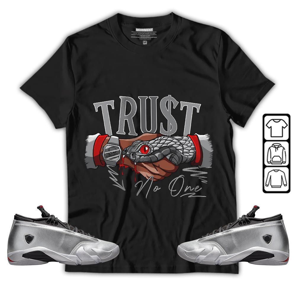Snake Trust No One Sneaker Shirt Match 14 Low Metallic Silver, Jordan 14 Metallic Silver MKO T-Shirt
