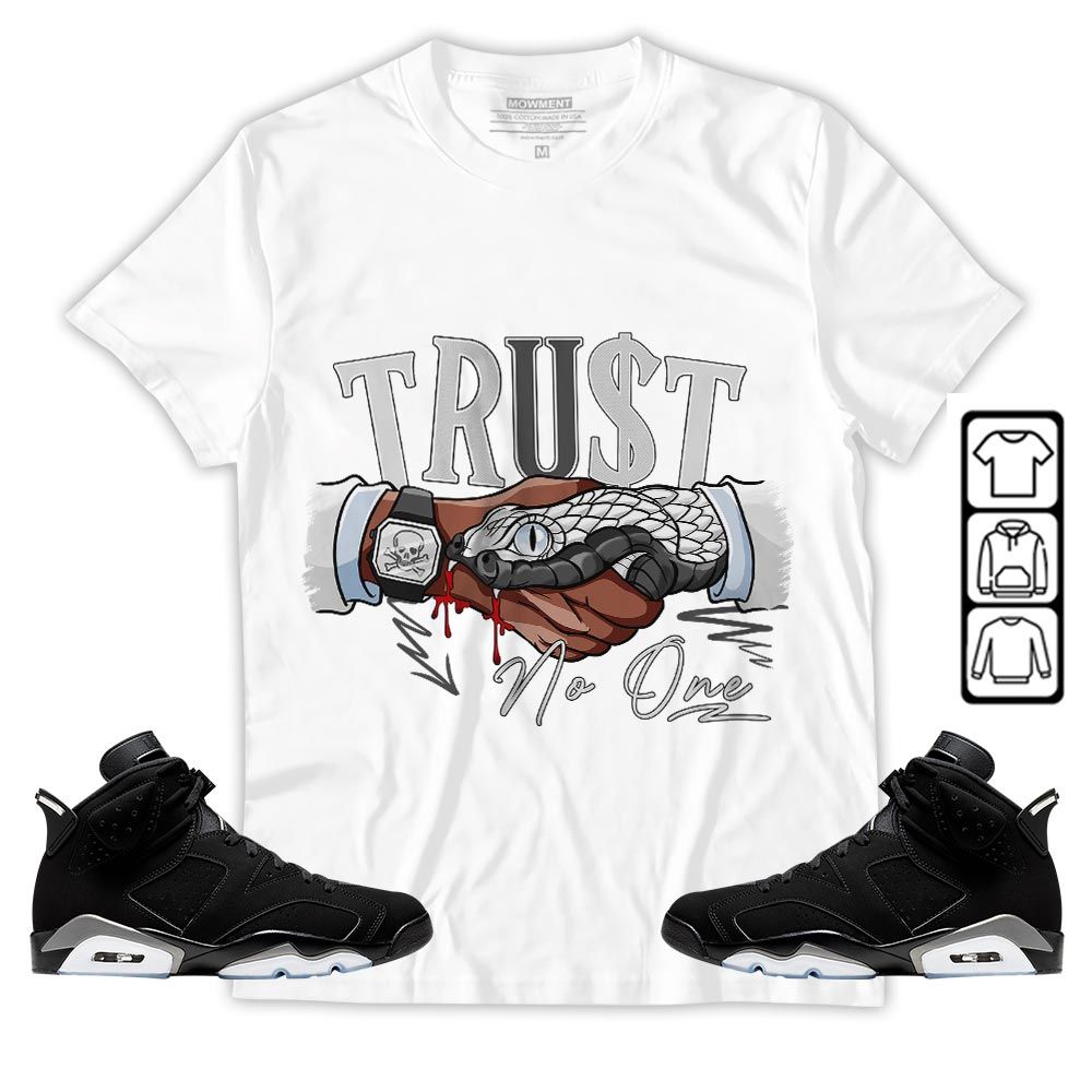 Snake Trust No One Sneaker Shirt Match Black Chrome 6s, Jordan 6 Black Chrome MKO T-Shirt