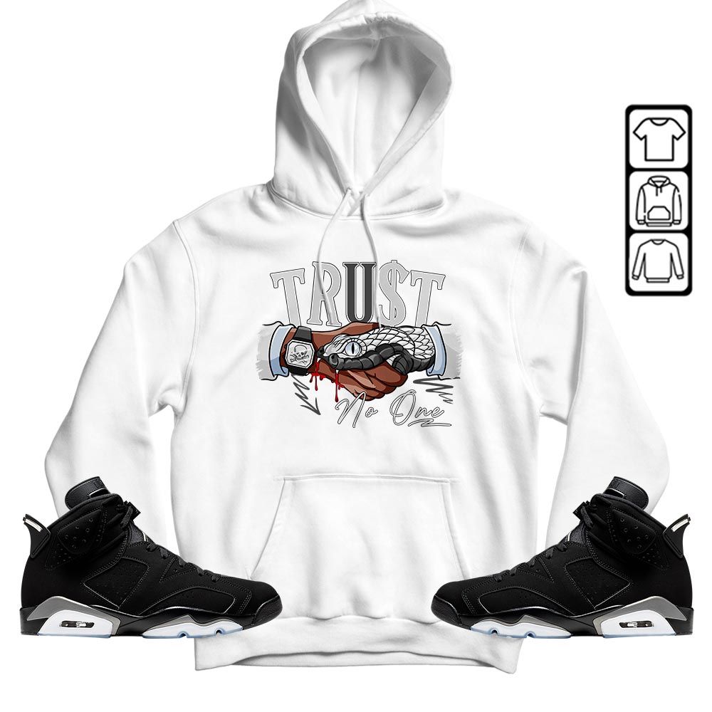 Snake Trust No One Sneaker Shirt Match Black Chrome 6s, Jordan 6 Black Chrome MKO T-Shirt