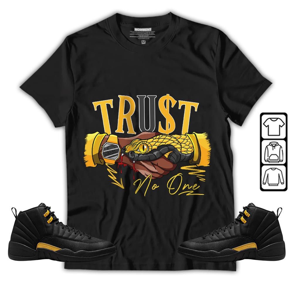 Snake Trust No One Sneaker Shirt Match Black Taxi 12s, Jordan 12 Retro Black Taxi MKO T-Shirt Snake Trust No One Sneaker Shirt Match Black Taxi 12s, Jordan 12 Retro Black Taxi MKO T-Shirt