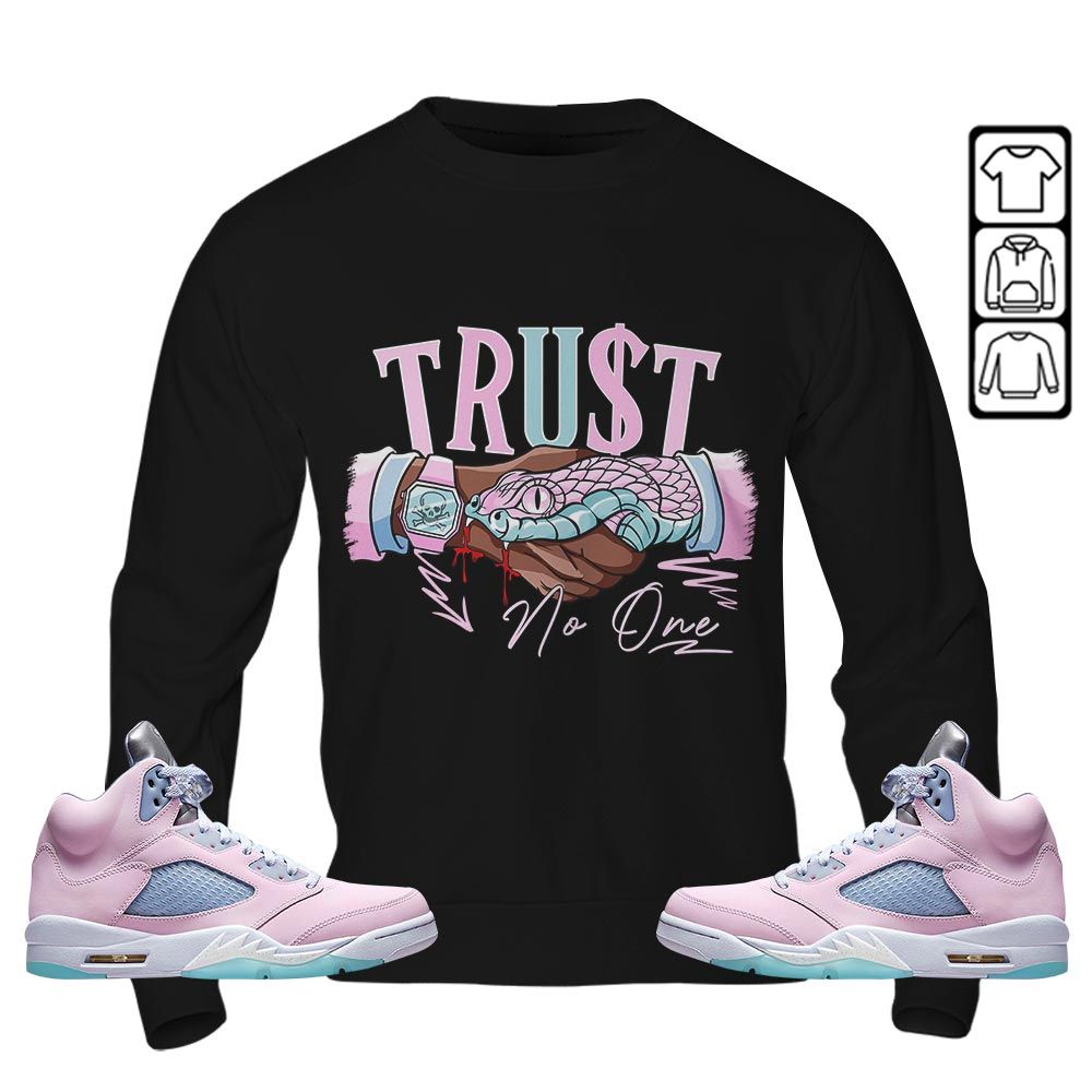 Snake Trust No One Sneaker Shirt Match Easter 5s, Jordan 5 Retro Easter MKO T-Shirt Snake Trust No One Sneaker Shirt Match Easter 5s, Jordan 5 Retro Easter MKO T-Shirt