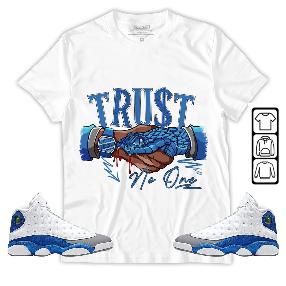 Snake Trust No One Sneaker Shirt Match French Blue 13s, Jordan 13 French Blue MKO T-Shirt Snake Trust No One Sneaker Shirt Match French Blue 13s, Jordan 13 French Blue MKO T-Shirt