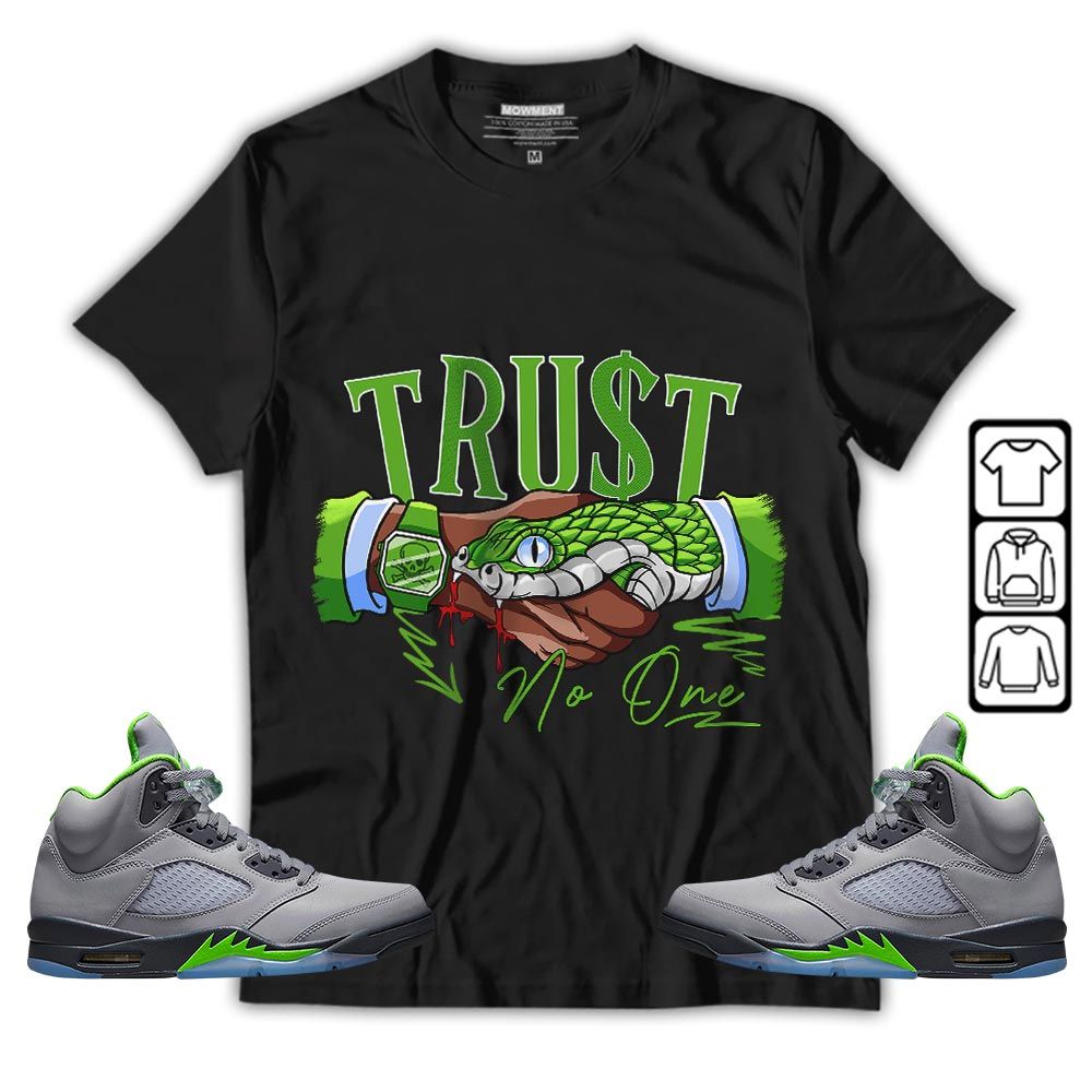 Snake Trust No One Sneaker Shirt Match Green Bean 5s, Jordan 5 Retro Green Bean MKO T-Shirt Snake Trust No One Sneaker Shirt Match Green Bean 5s, Jordan 5 Retro Green Bean MKO T-Shirt