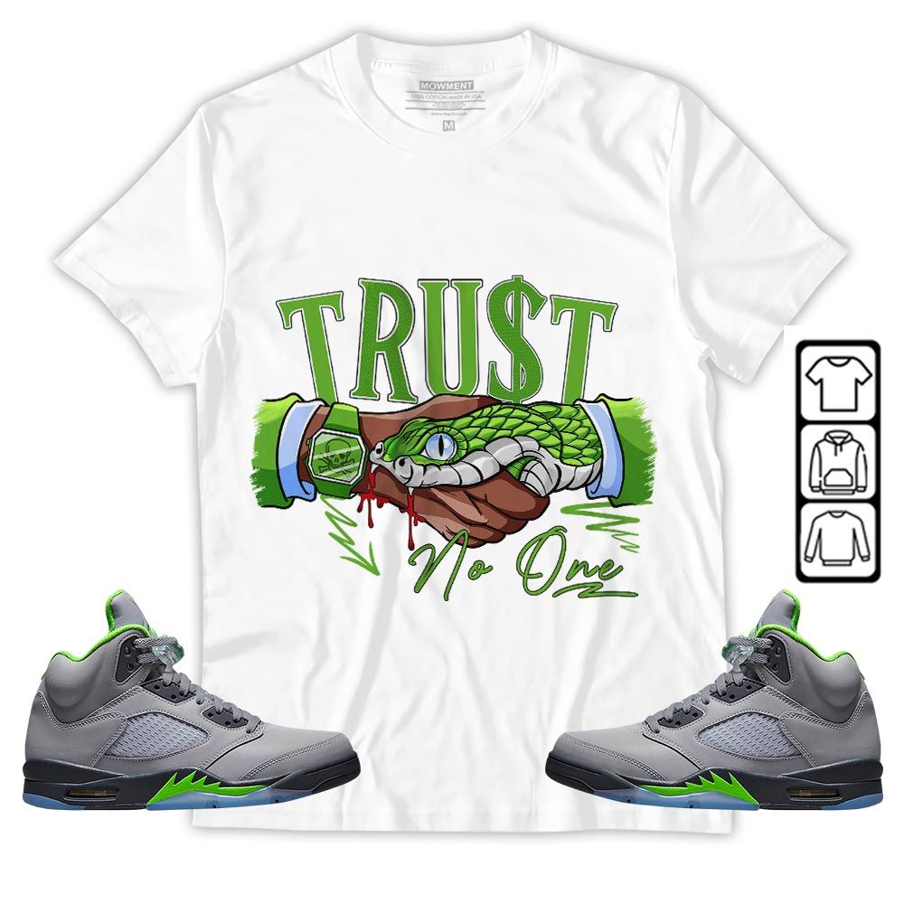 Snake Trust No One Sneaker Shirt Match Green Bean 5s, Jordan 5 Retro Green Bean MKO T-Shirt Snake Trust No One Sneaker Shirt Match Green Bean 5s, Jordan 5 Retro Green Bean MKO T-Shirt