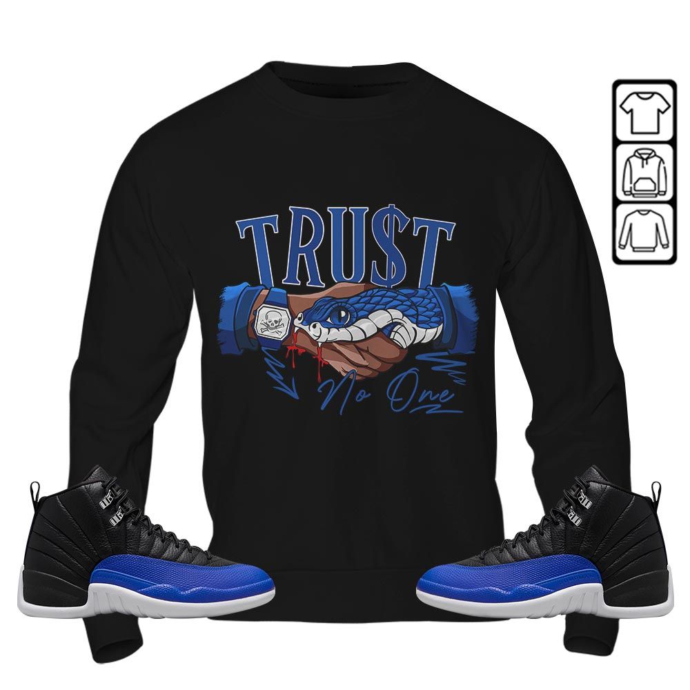 Snake Trust No One Sneaker Shirt Match Hyper Royal 12s, Jordan 12 Hyper Royal MKO T-Shirt Snake Trust No One Sneaker Shirt Match Hyper Royal 12s, Jordan 12 Hyper Royal MKO T-Shirt