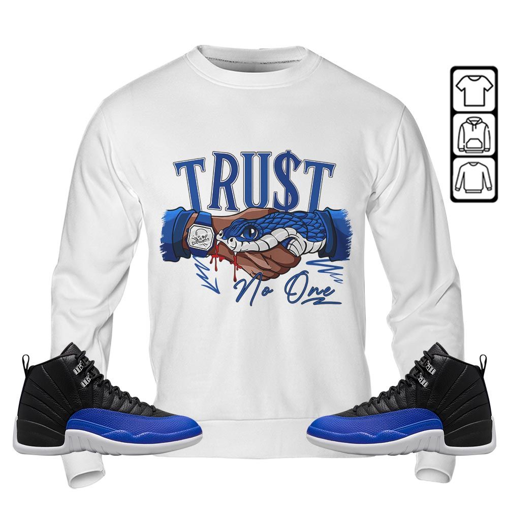 Snake Trust No One Sneaker Shirt Match Hyper Royal 12s, Jordan 12 Hyper Royal MKO T-Shirt Snake Trust No One Sneaker Shirt Match Hyper Royal 12s, Jordan 12 Hyper Royal MKO T-Shirt