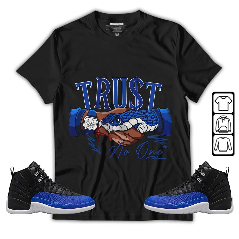 Snake Trust No One Sneaker Shirt Match Hyper Royal 12s, Jordan 12 Hyper Royal MKO T-Shirt Snake Trust No One Sneaker Shirt Match Hyper Royal 12s, Jordan 12 Hyper Royal MKO T-Shirt