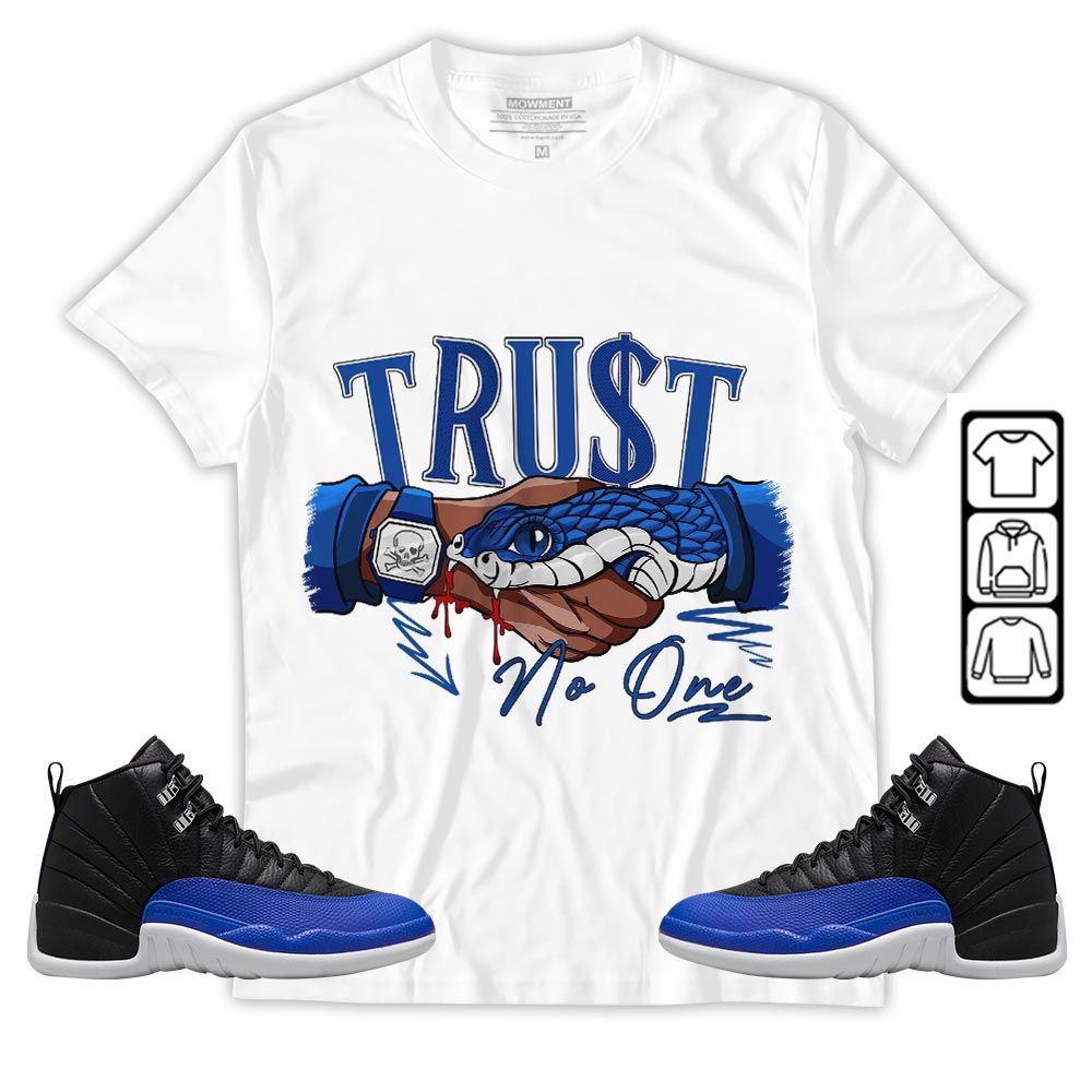 Snake Trust No One Sneaker Shirt Match Hyper Royal 12s, Jordan 12 Hyper Royal MKO T-Shirt Snake Trust No One Sneaker Shirt Match Hyper Royal 12s, Jordan 12 Hyper Royal MKO T-Shirt