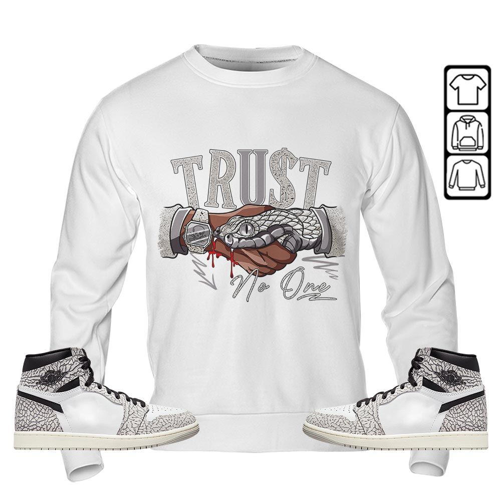 Snake Trust No One Sneaker Shirt Match OG Elephant 1s, Jordan 1 White Cement MKO T-Shirt Snake Trust No One Sneaker Shirt Match OG Elephant 1s, Jordan 1 White Cement MKO T-Shirt