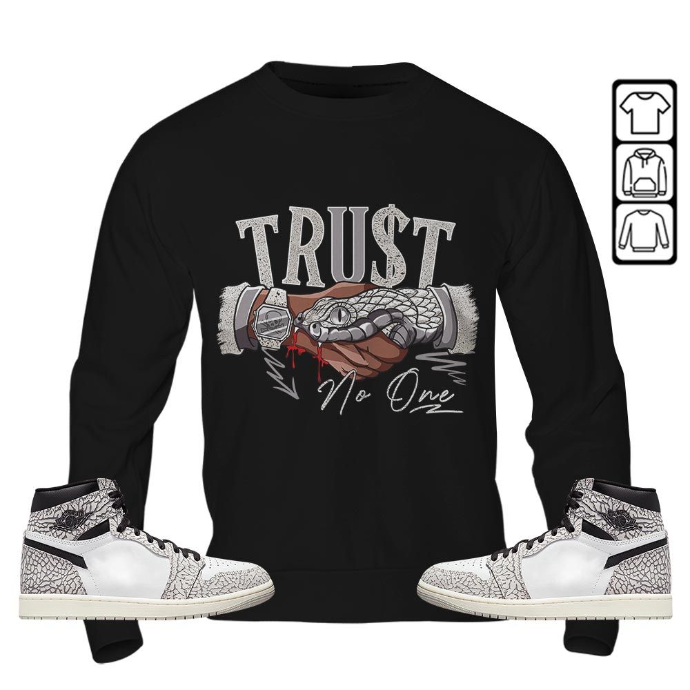 Snake Trust No One Sneaker Shirt Match OG Elephant 1s, Jordan 1 White Cement MKO T-Shirt Snake Trust No One Sneaker Shirt Match OG Elephant 1s, Jordan 1 White Cement MKO T-Shirt