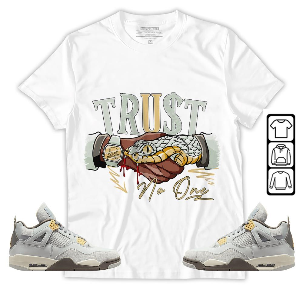 Snake Trust No One Sneaker Shirt Match Retro Craft 4s, Jordan 4 Craft Photon Dust MKO T-Shirt Snake Trust No One Sneaker Shirt Match Retro Craft 4s, Jordan 4 Craft Photon Dust MKO T-Shirt