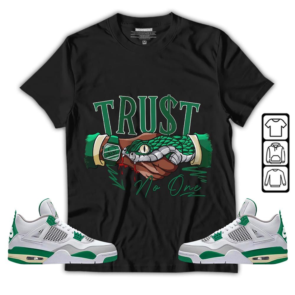 Snake Trust No One Sneaker Shirt Match Retro Pine Green 4s, Jordan 4 Pine Green MKO T-Shirt Snake Trust No One Sneaker Shirt Match Retro Pine Green 4s, Jordan 4 Pine Green MKO T-Shirt