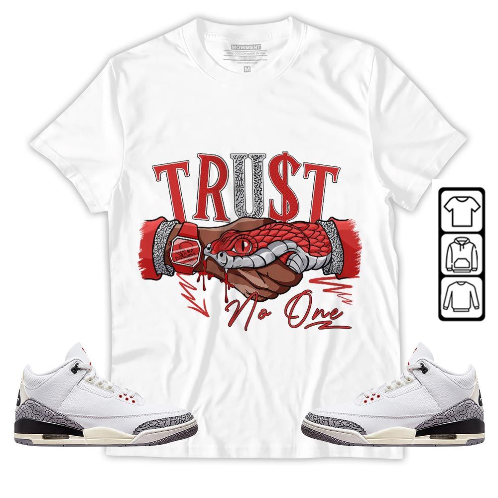Snake Trust No One Sneaker Shirt Match White Cement 3s, Jordan Retro 3 White Cement MKO T-Shirt