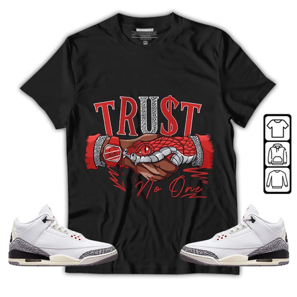 Snake Trust No One Sneaker Shirt Match White Cement 3s, Jordan Retro 3 White Cement MKO T-Shirt