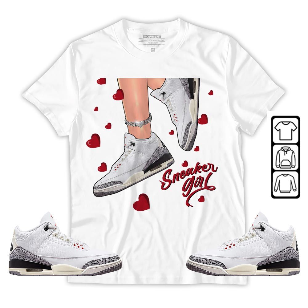SNEAKER Girl Heart Sneaker Shirt Match White Cement 3s, Jordan Retro 3 White Cement MKO T-Shirt SNEAKER Girl Heart Sneaker Shirt Match White Cement 3s, Jordan Retro 3 White Cement MKO T-Shirt