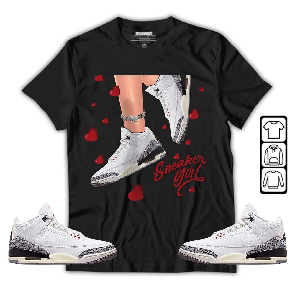 SNEAKER Girl Heart Sneaker Shirt Match White Cement 3s, Jordan Retro 3 White Cement MKO T-Shirt SNEAKER Girl Heart Sneaker Shirt Match White Cement 3s, Jordan Retro 3 White Cement MKO T-Shirt
