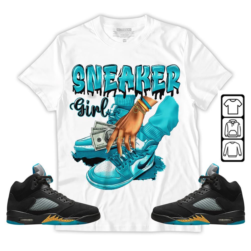 SNEAKER Girl Money Drip Sneaker Shirt Match 2023 Retro Aqua 5s, Jordan 5 Aqua MKO T-Shirt SNEAKER Girl Money Drip Sneaker Shirt Match 2023 Retro Aqua 5s, Jordan 5 Aqua MKO T-Shirt