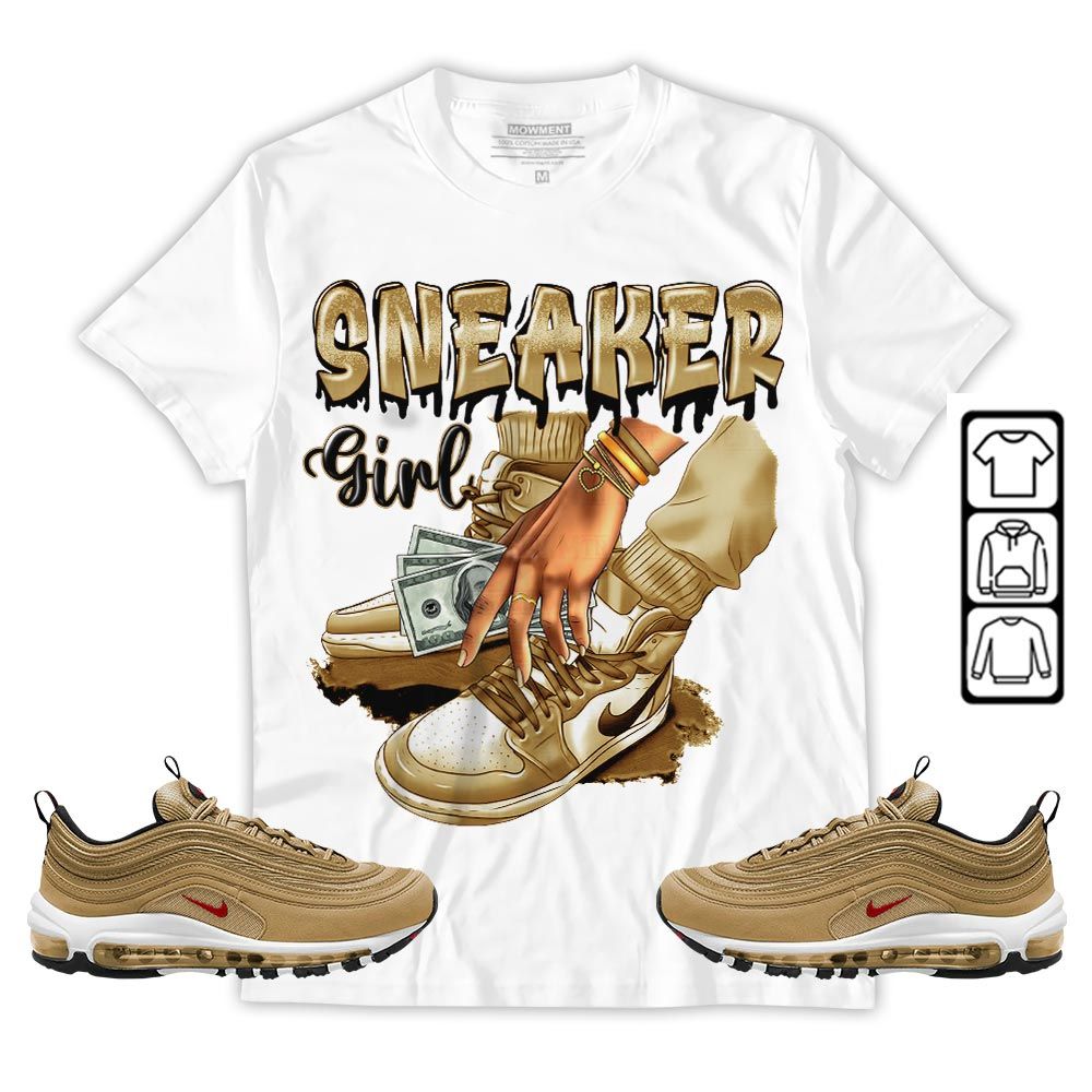 SNEAKER Girl Money Drip Sneaker Shirt Match Air Max 97 Metallic Gold, Air Max 97 Gold Bullet MKO T-Shirt SNEAKER Girl Money Drip Sneaker Shirt Match Air Max 97 Metallic Gold, Air Max 97 Gold Bullet MKO T-Shirt