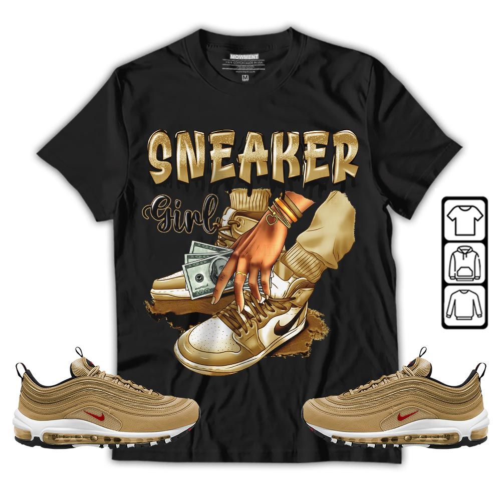 SNEAKER Girl Money Drip Sneaker Shirt Match Air Max 97 Metallic Gold, Air Max 97 Gold Bullet MKO T-Shirt SNEAKER Girl Money Drip Sneaker Shirt Match Air Max 97 Metallic Gold, Air Max 97 Gold Bullet MKO T-Shirt