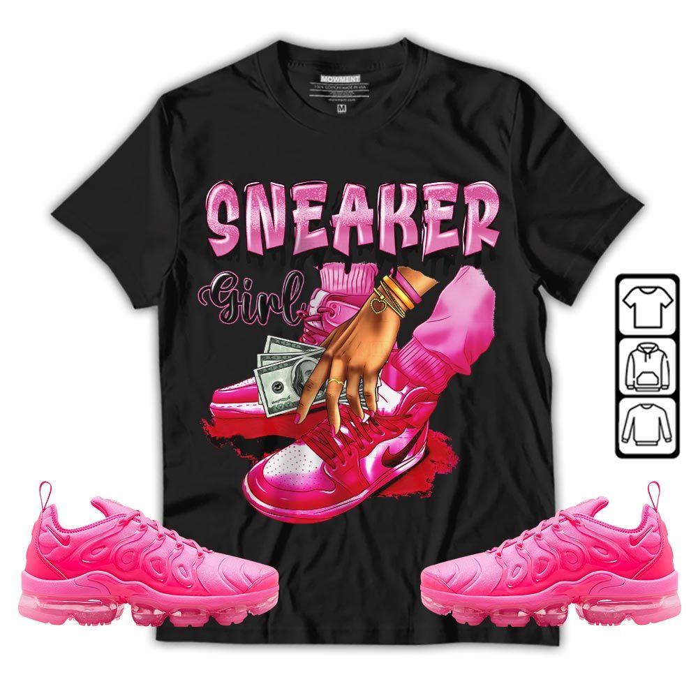 SNEAKER Girl Money Drip Sneaker Shirt Match Plus Triple Pink, Air VaporMax Plus Triple Pink MKO T-Shirt SNEAKER Girl Money Drip Sneaker Shirt Match Plus Triple Pink, Air VaporMax Plus Triple Pink MKO T-Shirt