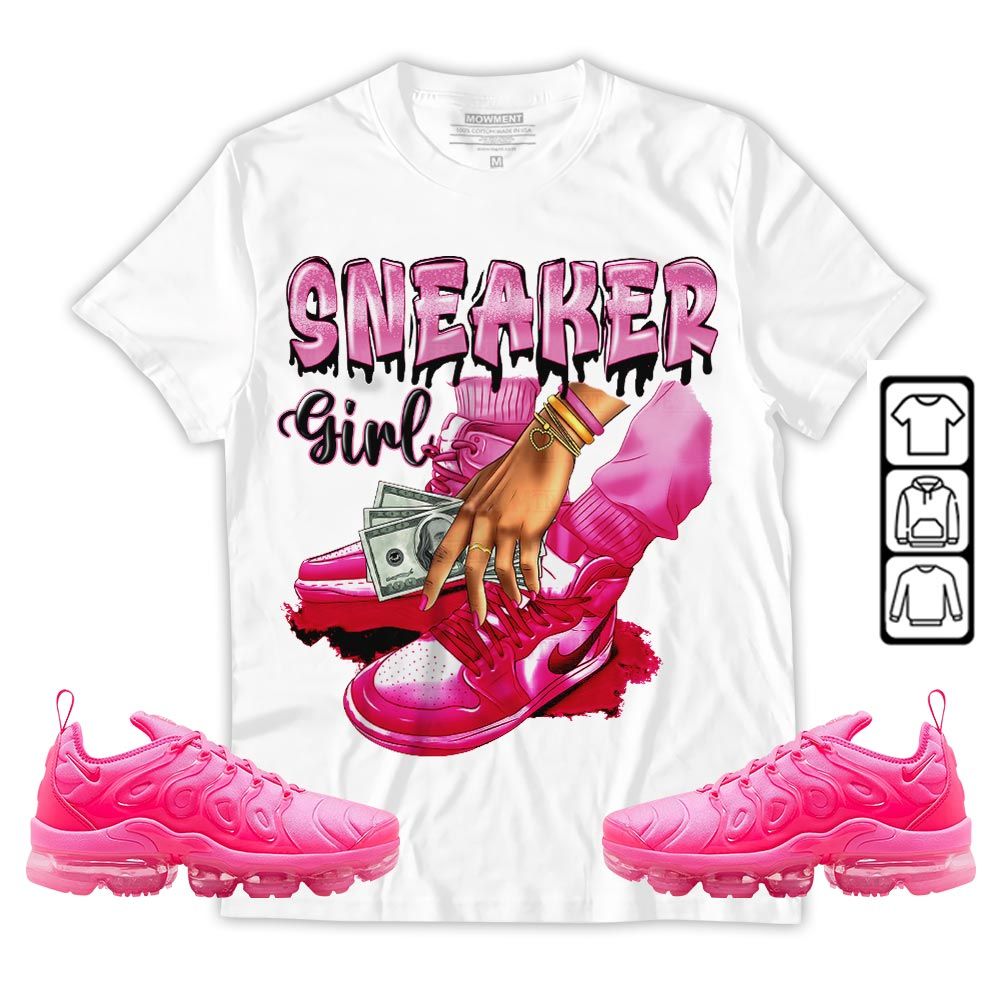 SNEAKER Girl Money Drip Sneaker Shirt Match Plus Triple Pink, Air VaporMax Plus Triple Pink MKO T-Shirt SNEAKER Girl Money Drip Sneaker Shirt Match Plus Triple Pink, Air VaporMax Plus Triple Pink MKO T-Shirt