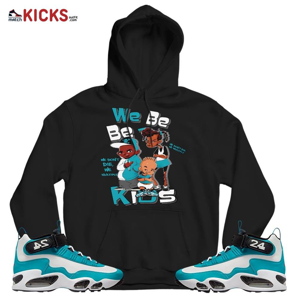 Sneaker Shirt Match For Air Griffey Max 1 Aquamarine – We Bay-Bay Kids 90s Melanin – Griffey Max 1 Aqua MKO Hoodie