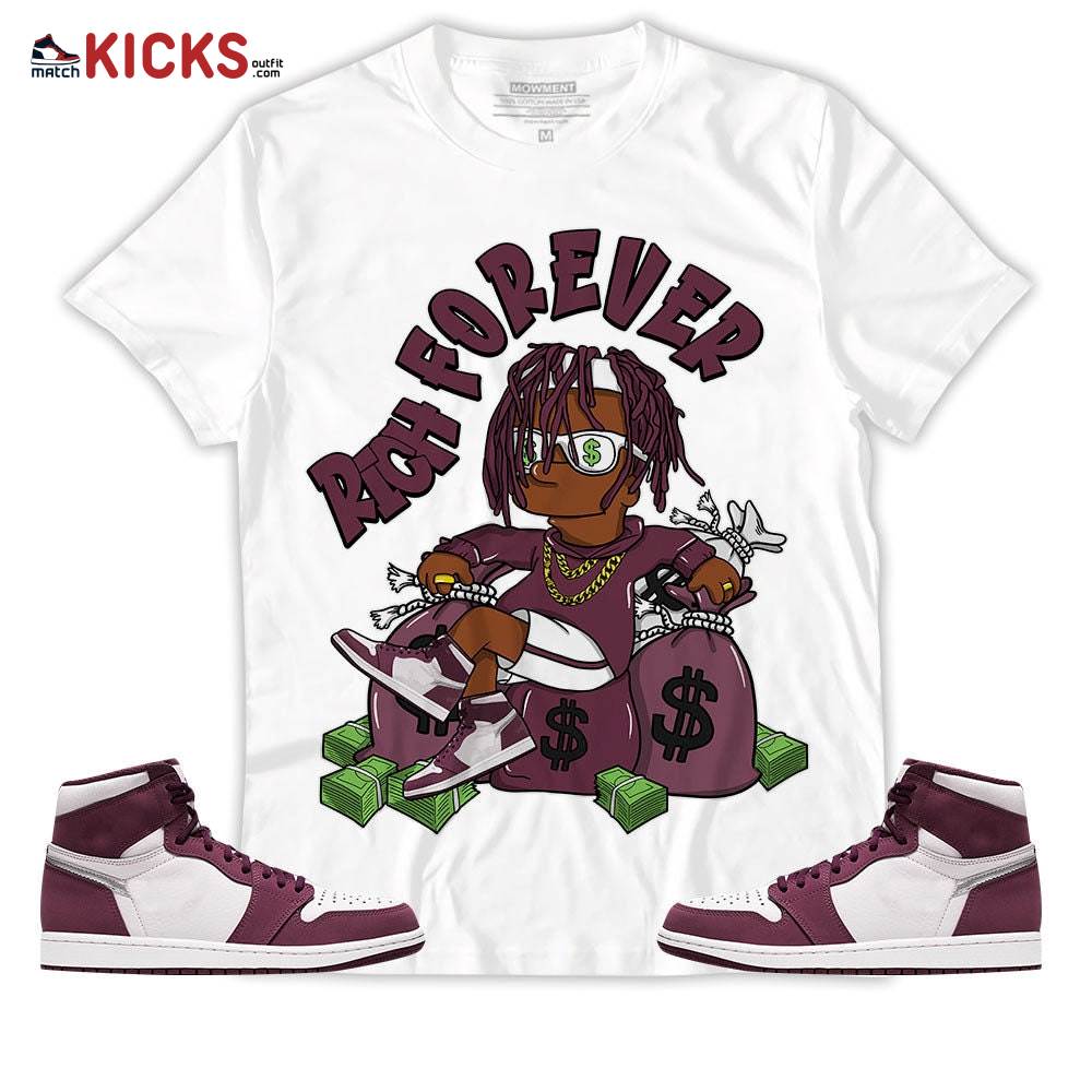 Sneaker Shirt Match Jordan 1 High Bordeaux – Rich Forever – High Bordeaux 1s MKO T-Shirt Sneaker Shirt Match Jordan 1 High Bordeaux – Rich Forever – High Bordeaux 1s MKO T-Shirt
