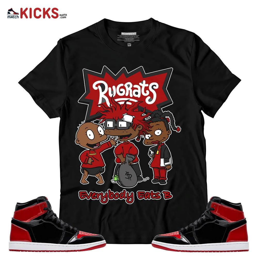 Sneaker Shirt Match Jordan 1 Retro High OG Patent Bred – Rugrats Everybody Eats B – Patent Bred 1s MKO T-Shirt