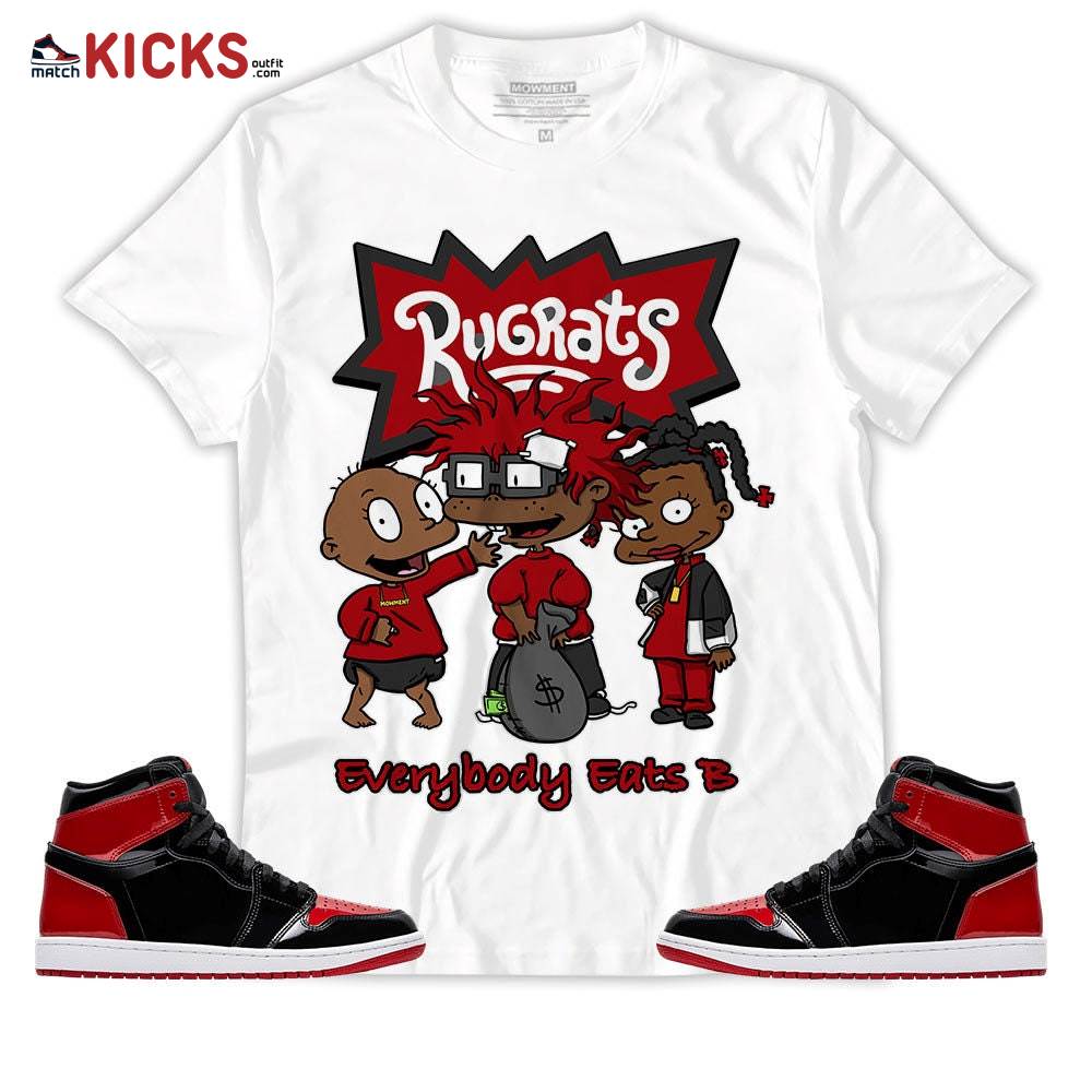 Sneaker Shirt Match Jordan 1 Retro High OG Patent Bred – Rugrats Everybody Eats B – Patent Bred 1s MKO T-Shirt