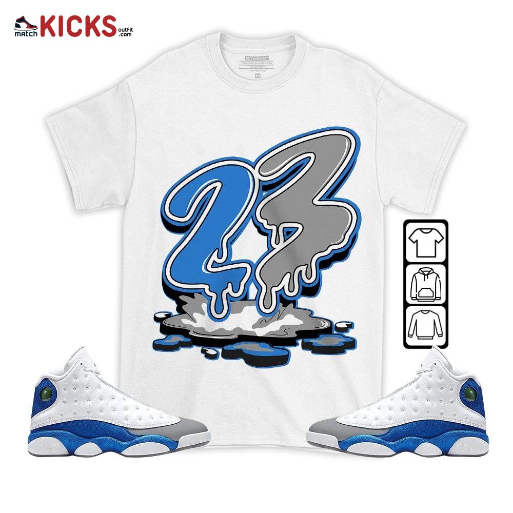 Sneaker Shirt Match Jordan 13 French Blue – 23 Drip – French Blue 13s MKO T-Shirt Sneaker Shirt Match Jordan 13 French Blue – 23 Drip – French Blue 13s MKO T-Shirt