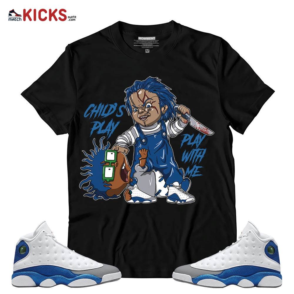 Sneaker Shirt Match Jordan 13 French Blue – Chucky Chuckie Child’s Play – French Blue 13s MKO T-Shirt Sneaker Shirt Match Jordan 13 French Blue – Chucky Chuckie Child’s Play – French Blue 13s MKO T-Shirt