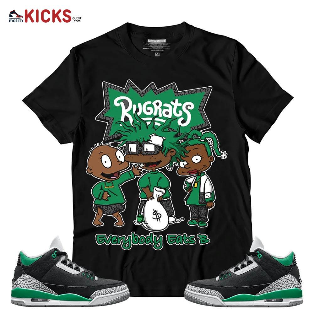 Sneaker Shirt Match Jordan 3 Pine Green – Rugrats Everybody Eats B – Pine Green 3s MKO T-Shirt