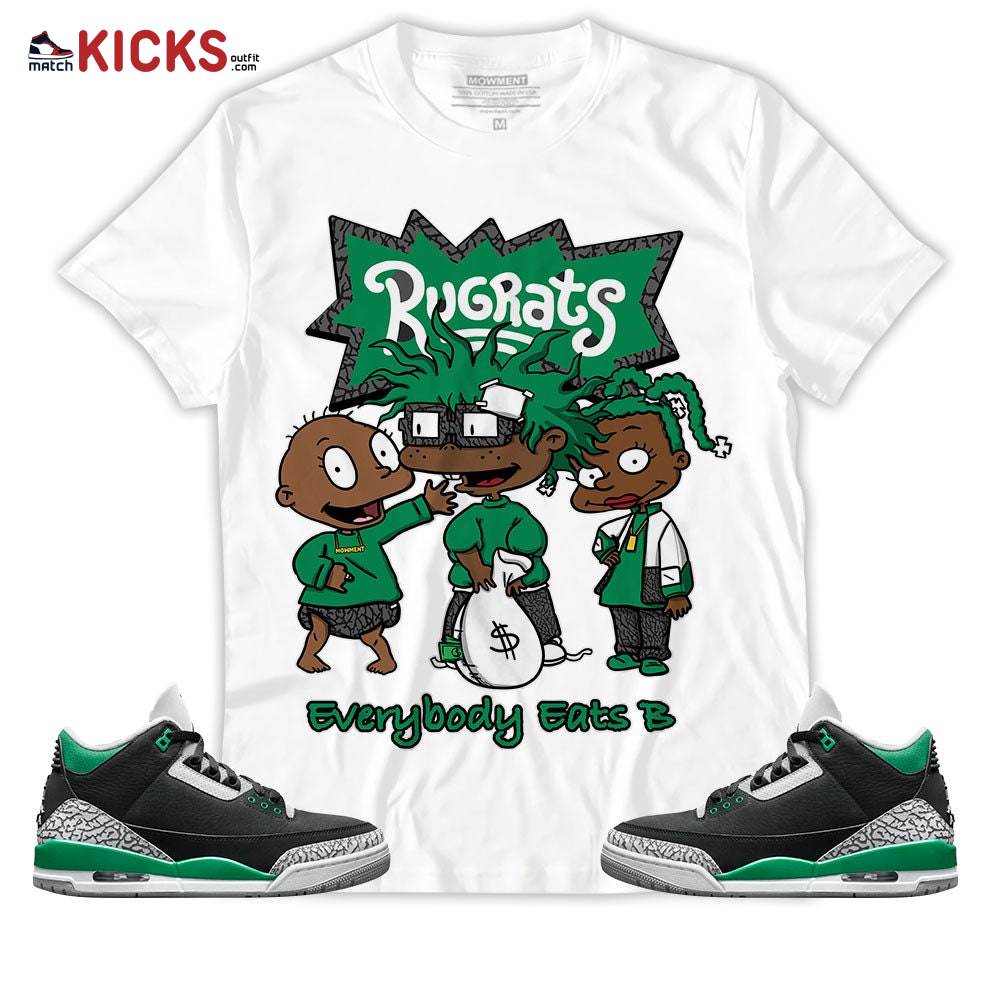Sneaker Shirt Match Jordan 3 Pine Green – Rugrats Everybody Eats B – Pine Green 3s MKO T-Shirt Sneaker Shirt Match Jordan 3 Pine Green – Rugrats Everybody Eats B – Pine Green 3s MKO T-Shirt