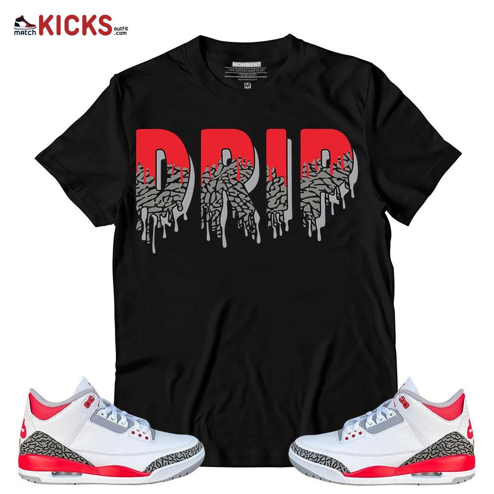 Sneaker Shirt Match Jordan 3 Retro Fire Red – Drip Dripping – Fire Red 3s MKO T-Shirt